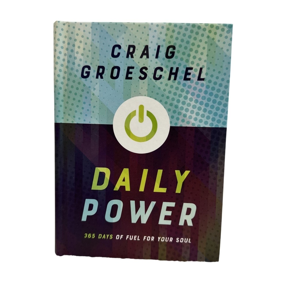 Daily Power: 365 Days of Fuel for Your Soul by Groeschel, Craig